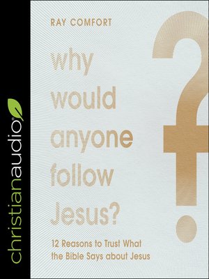 cover image of Why Would Anyone Follow Jesus?